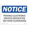 Signmission OSHA Notice, 5" Height, Personal Electronic Devices Restricted See Sign, 7" X 5", Landscape OS-NS-D-57-L-17185 - alternate 1